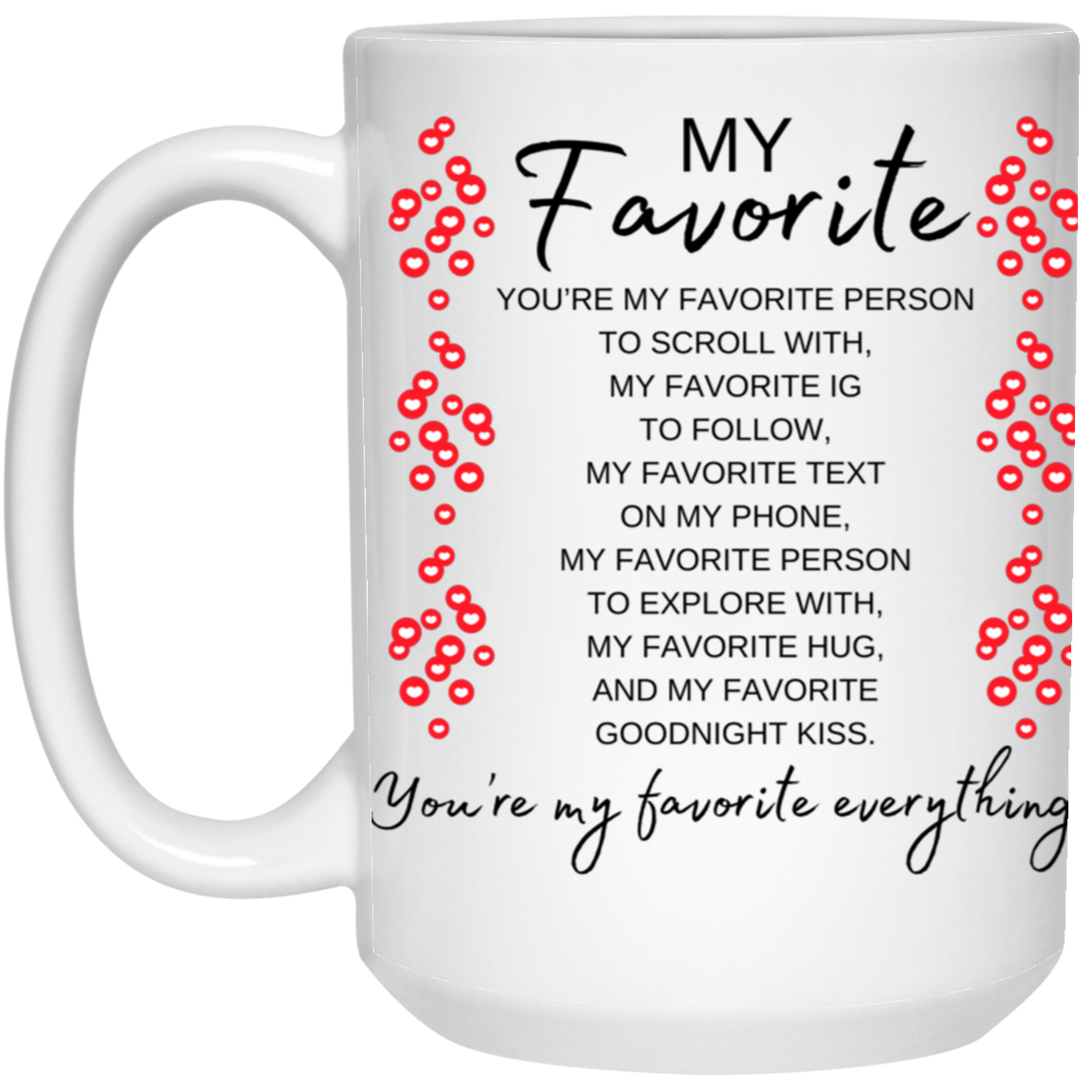 My Favorite Everything 15oz White Gloss Mug
