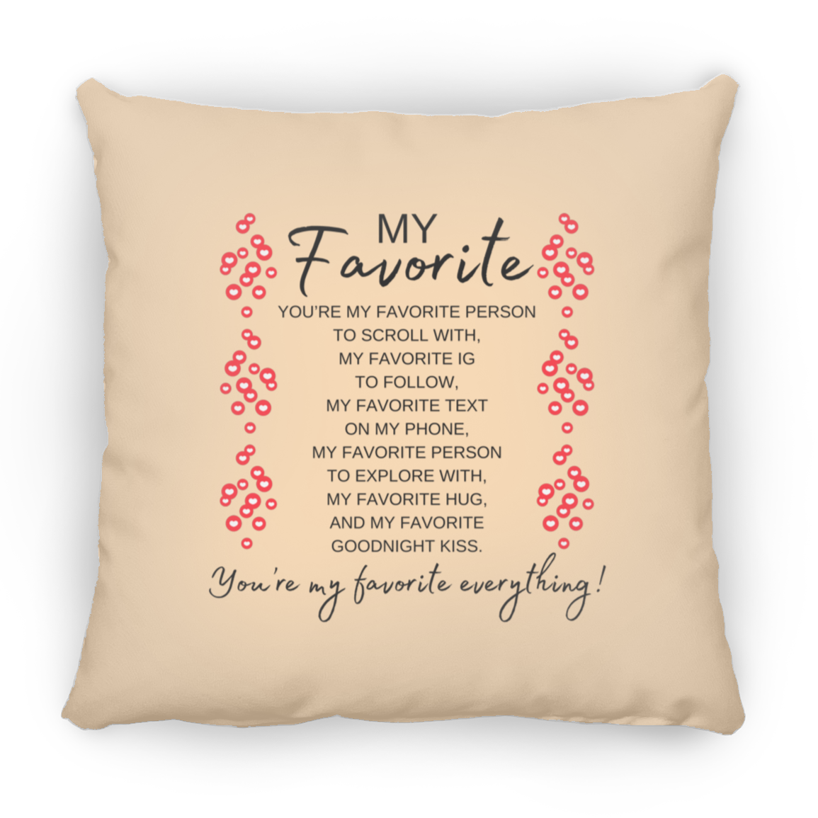 You're My Favorite Everything Pillow - 3 Sizes