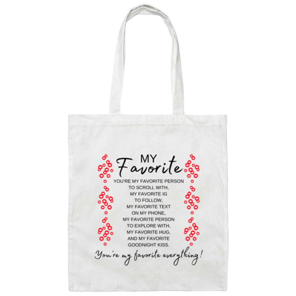 You're My Favorite Everything Canvas Bag