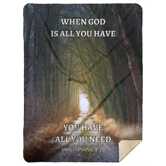 When GOD Is All You Have Premium Sherpa Blanket 60x80 (Queen)