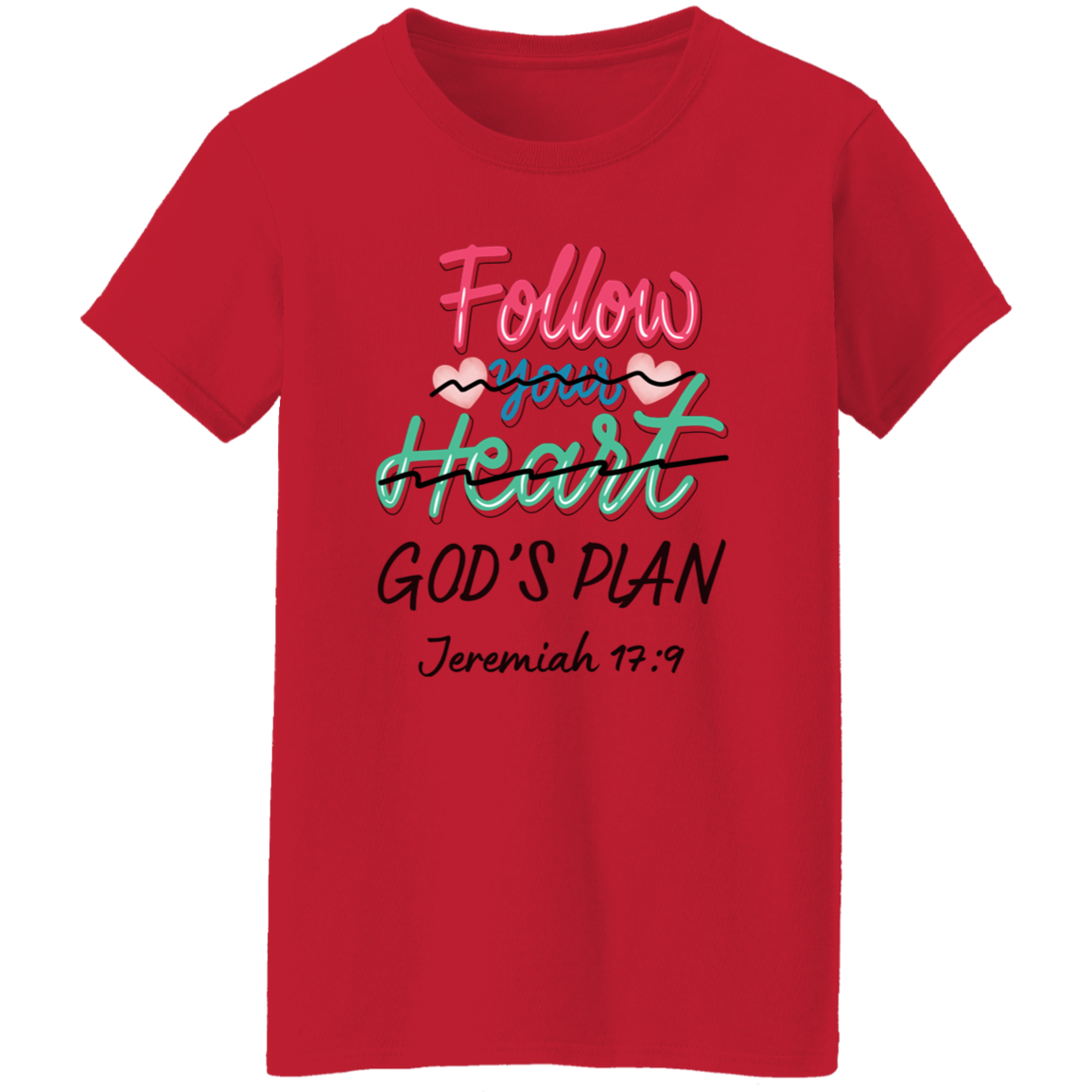 Follow Your Heart Ladies T-Shirt