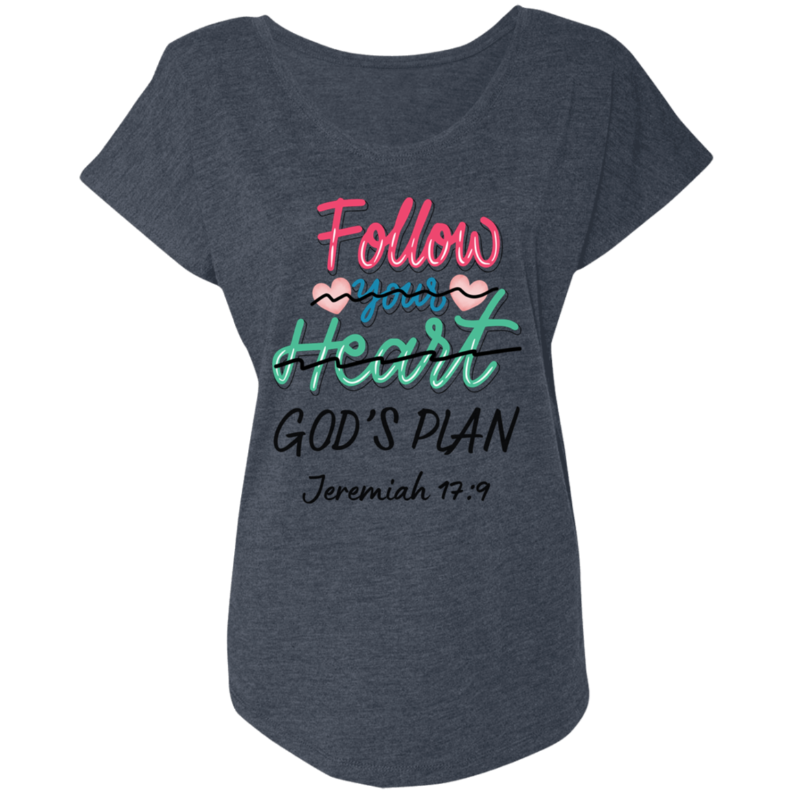 Follow Your Heart Ladies Tri-Blend T-Shirt