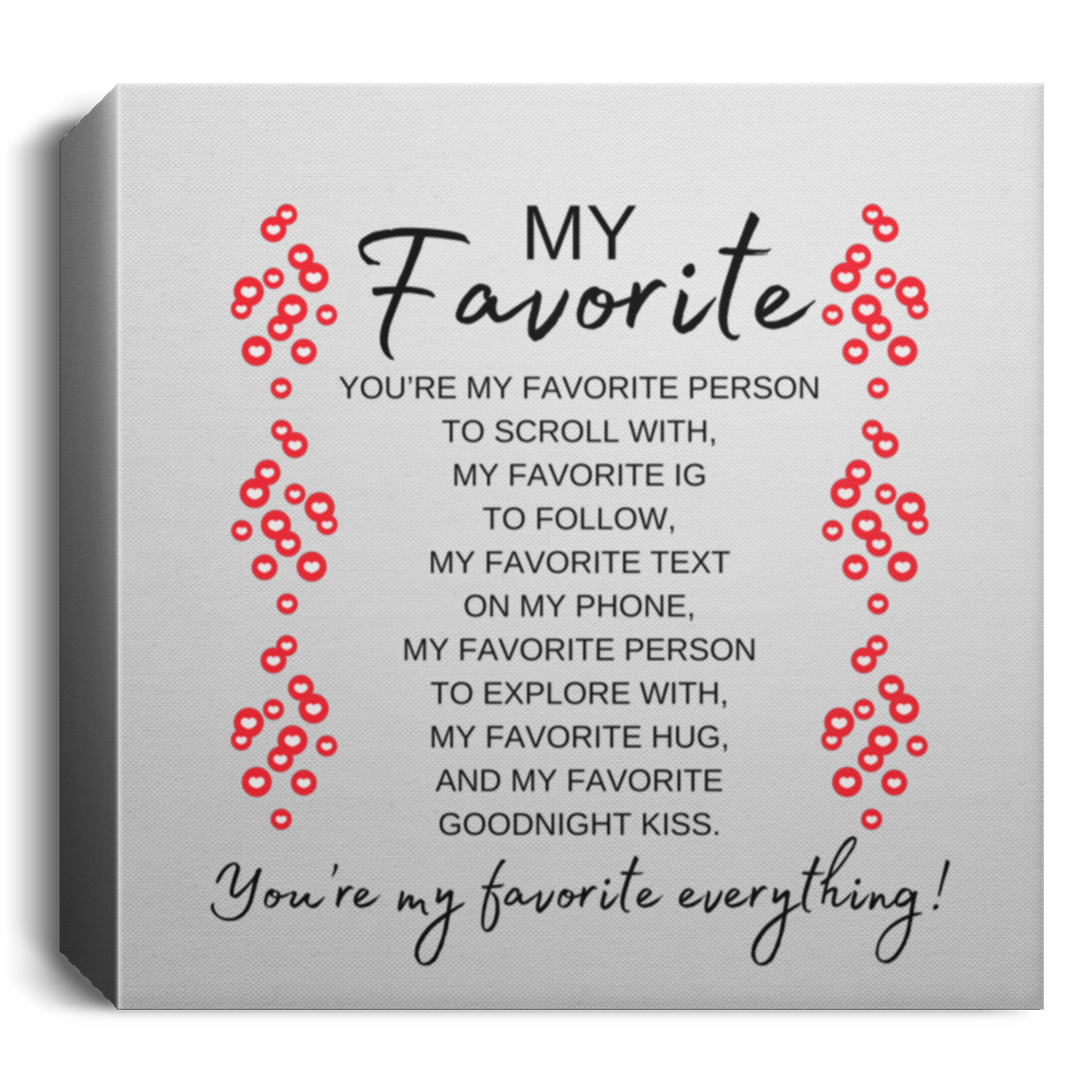 My Favorite Everything Canvas Print - 5 Sizes