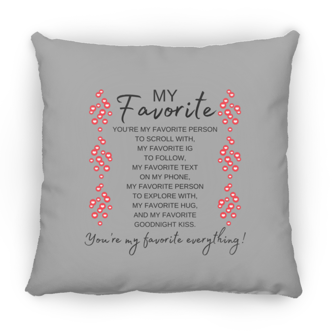 You're My Favorite Everything Pillow - 3 Sizes