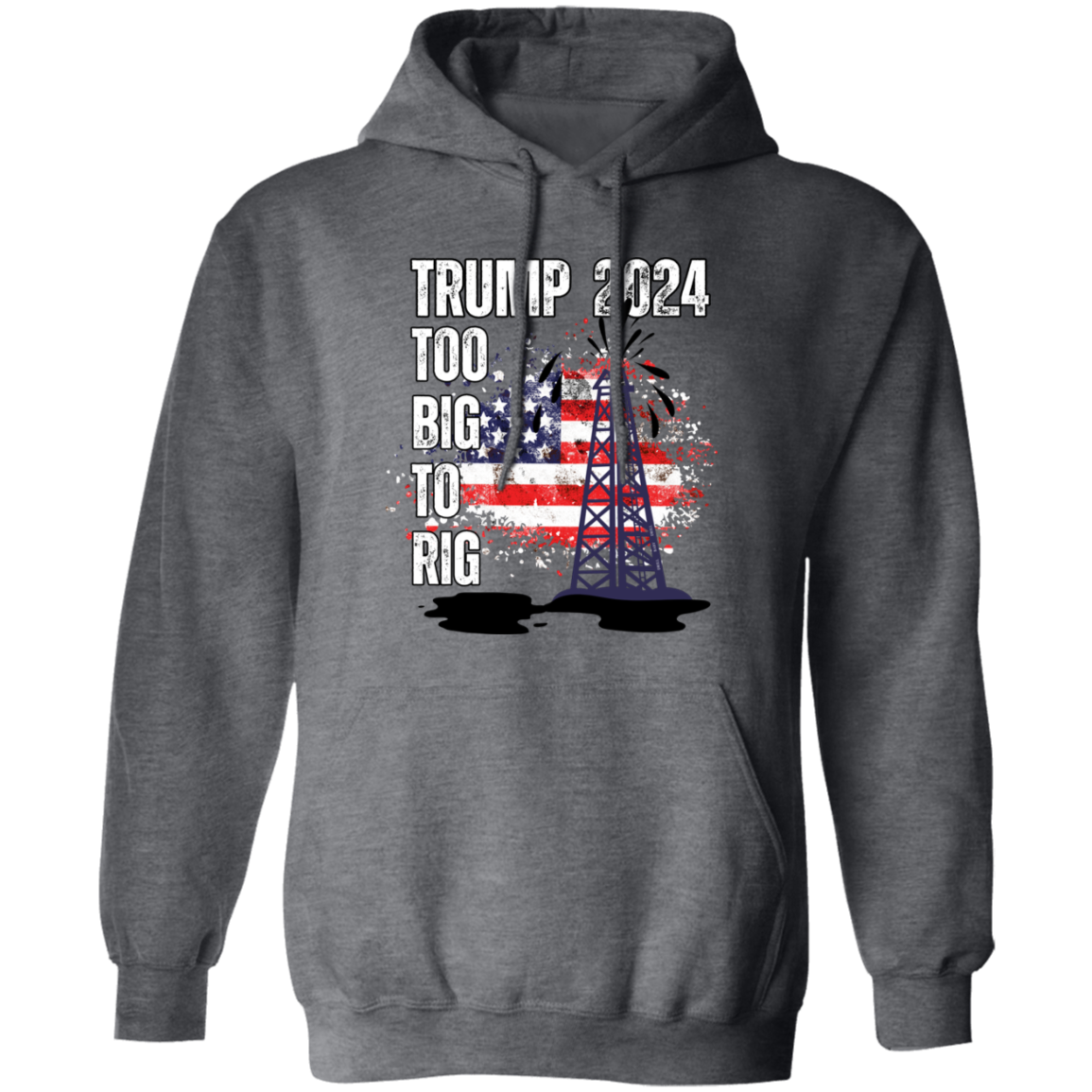 Trump 2024 Too Big To Rig  Hoodie