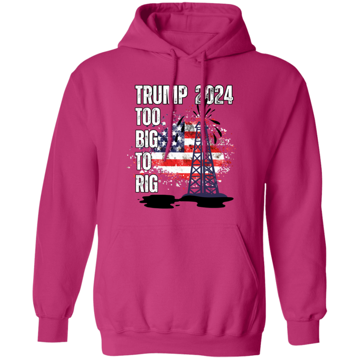 Trump 2024 Too Big To Rig  Hoodie