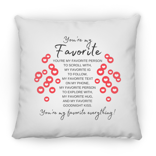 You're My Favorite Everything Pillow (New Design) -3 Sizes