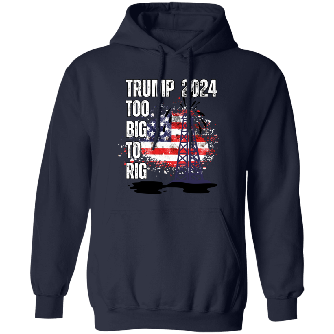 Trump 2024 Too Big To Rig  Hoodie