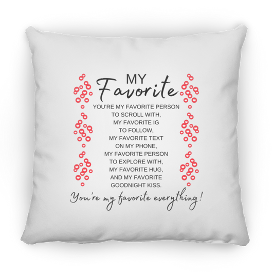 You're My Favorite Everything Pillow - 3 Sizes