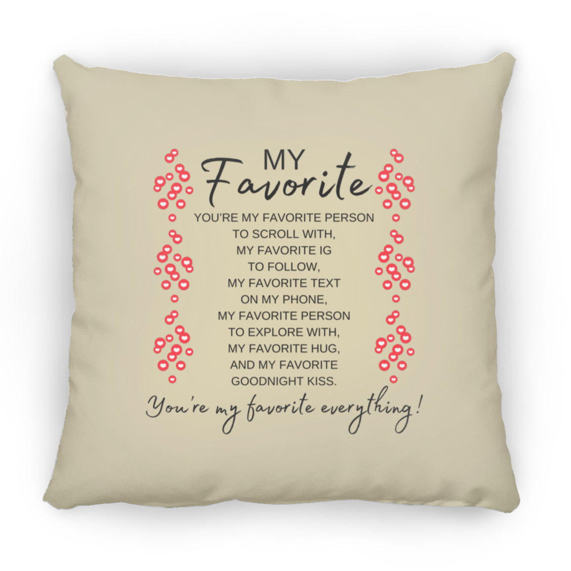 You're My Favorite Everything Pillow - 3 Sizes