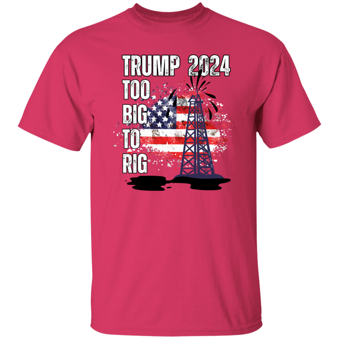 Trump 2024 Too Big To Rig T-Shirt