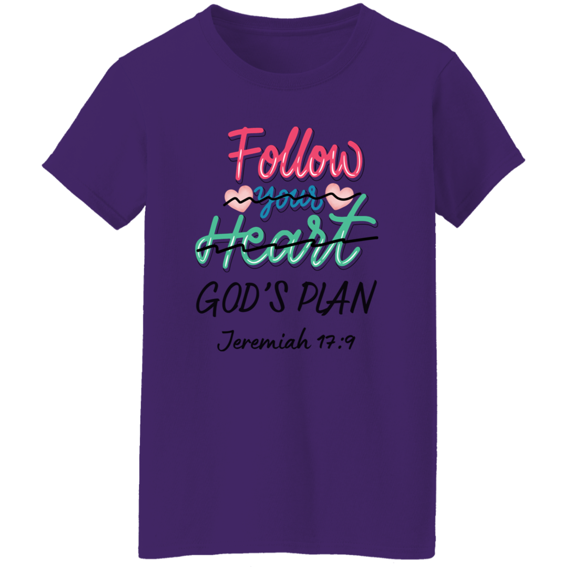 Follow Your Heart Ladies T-Shirt